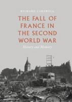 The Fall of France in the Second World War: History and Memory 3030039544 Book Cover