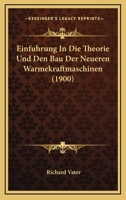 Einf�hrung in Die Theorie Und Den Bau Der Neueren W�rmekraftmaschinen 1160086346 Book Cover