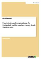 Psychologie Der Preisgestaltung. Zu Preispolitik Und Preiswahrnehmung Durch Konsumenten 3668124086 Book Cover
