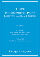 Three Philosophical Poets: Lucretius, Dante And Goethe 1507694342 Book Cover