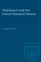 Pix�r�court and the French Romantic Drama 1487581904 Book Cover