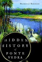 Hidden History of Ponte Vedra 1609498151 Book Cover