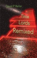 Time Lords Remixed: a Dr Who Poetical 1922332135 Book Cover