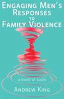 Engaging Men's Responses to Family Violence: A Book of Tools 0648001504 Book Cover