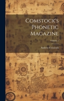 Comstock's Phonetic Magazine; Volume 1 102260046X Book Cover