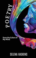 Poetry from the Colors of My Mind 0985909684 Book Cover