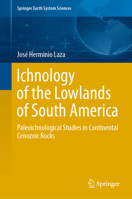 Ichnology of the Lowlands of South America: Paleoichnological Studies in Continental Cenozoic Rocks 3030625990 Book Cover