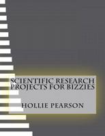Scientific Research Projects For Bizzies 1523447168 Book Cover