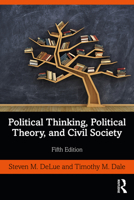 Political Thinking, Political Theory and Civil Society- (Value Pack W/Mysearchlab) 0205164870 Book Cover