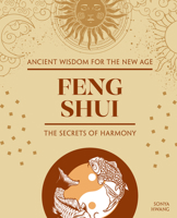 Feng Shui: The Secrets of Harmony (Fox Chapel Publishing) Create Balance with Chinese Wisdom for Beginners - Yin Yang, Five Elements, Symbols, Home Decorating for Energy Flow, and Modern Living 150480158X Book Cover