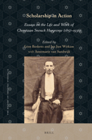Scholarship in Action: Essays on the Life and Work of Christiaan Snouck Hurgronje (1857-1936) 9004513590 Book Cover