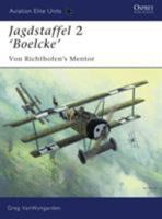 Jagdstaffel  2 Boelcke: Von Richthofen's Mentor 1846032032 Book Cover