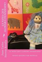 la niña que lloraba demasiado: mamá quiero ser médico 1540387097 Book Cover