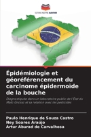 Épidémiologie et géoréférencement du carcinome épidermoïde de la bouche (French Edition) 6207199952 Book Cover