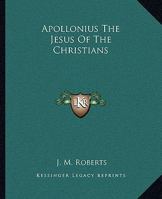 Apollonius The Jesus Of The Christians 1162840730 Book Cover