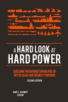 A Hard Look at Hard Power - Second Edition: Assessing the Defense Capabilities of Key U.S. Allies and Security Partners B08NX34DN2 Book Cover