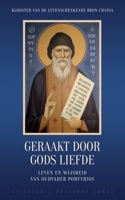 Geraakt door Gods Liefde: Leven en wijsheid van oudvader Porfyrios (Dutch Edition) 1804841684 Book Cover