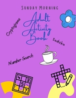 Adult Activity Book: Sunday Morning Pastimes B09KF62GDR Book Cover