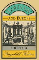 Louis the Fourteenth and Europe 0333193849 Book Cover