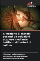 Rimozione di metalli pesanti da soluzioni acquose mediante l'utilizzo di batteri di collina 6205313936 Book Cover