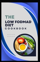 The Low Fodmap Diet Cookbook: Your Ultimate Gut Health Solution for Beginners and Pros! B0CCCS9YW2 Book Cover