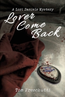 Lori Daniels Mystery: Lover Come Back 1684334411 Book Cover