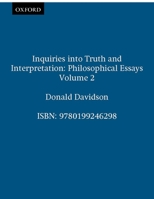 Inquiries into Truth and Interpretation (Philosophical Essays of Donald Davidson) 0198750463 Book Cover