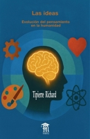 Las ideas: Evolución del pensamiento en la humanidad (Spanish Edition) B0GR1Q2TY1 Book Cover