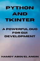 Python and Tkinter: a powerful duo for GUI development B0C5P9NPHG Book Cover