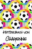 Kritzelbuch von Chayenne: Kritzel- und Malbuch mit leeren Seiten für deinen personalisierten Vornamen 1078105529 Book Cover