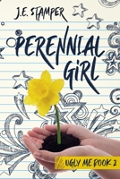 Perennial Girl: Ugly Me Book 2 B085KT94Z7 Book Cover