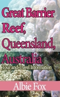 Great Barrier Reef, Queensland, Australia: Tour and Travel Information B084DH8BY3 Book Cover