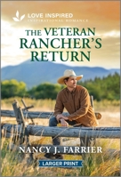 The Veteran Rancher's Return: An Uplifting Inspirational Romance 1335230424 Book Cover