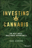 Investing in Cannabis: The Next Great Investment Opportunity 111969101X Book Cover