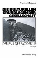 Die kulturellen Grundlagen der Gesellschaft: Der Fall der Moderne 3531120050 Book Cover