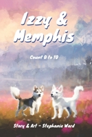 Izzy & Memphis: Count 0 - 10 B0DPMHBQ83 Book Cover