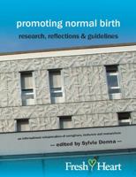 Promoting Normal Birth: Research, Reflections & Guidelines (American Edition) 1906619255 Book Cover
