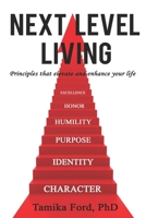 Next Level Living : Principles That Elevate and Enhance Your Life 0578453118 Book Cover