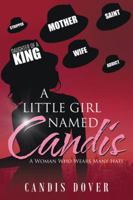 A Little Girl Named Candis: A Woman Who Wears Many Hats 1532016840 Book Cover