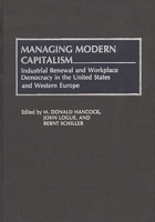 Managing Modern Capitalism: Industrial Renewal and Workplace Democracy in the United States and Western Europe (Contributions in Economics and Economic History) 031326886X Book Cover