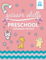 scissor skills preschool workbook for kids: My First Cutting | Preschool Activity Book For Kids | fine Motor Skills activities book for preschool and ... Practice Scissor Skills Ages 3-5 Workbook B087SFLPWC Book Cover