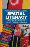 Spatial Literacy: Contemporary Asante Women's Place-making 1137281065 Book Cover