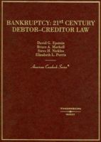 Bankruptcy: 21st Century Debtor-Creditor Law, Second Edition (American Casebook Series) 0314167412 Book Cover