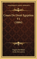 Cours De Droit Egyptien V1, Part 1: L'Etat Des Personnes (1884) 1160843112 Book Cover