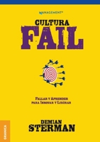 Cultura FAIL: Fallar Y Aprender Para Innovar Y Liderar 9506419914 Book Cover