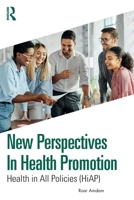 New Perspectives in Health Promotion: Health in All Policies (HiAP) 1032587369 Book Cover