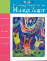 Drawing Together to Manage Anger (Drawing Together) 1577491378 Book Cover