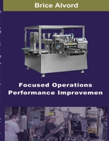 Focused Operations Performance Improvement 1300686987 Book Cover