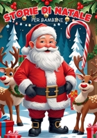 Storie di Natale: 50 Favole natalizie e disegni a colori per scoprire la vera magia del Natale, Avventure e racconti in stampatello maiuscolo per ... per bambini dai 5 anni (Italian Edition) B0FLVCJC81 Book Cover
