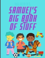 Samuel's Big Book of Stuff B08ZBJ4L93 Book Cover